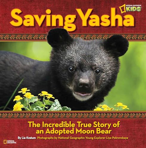 cover image Saving Yasha: The Incredible True Story of an Adopted Moon Bear