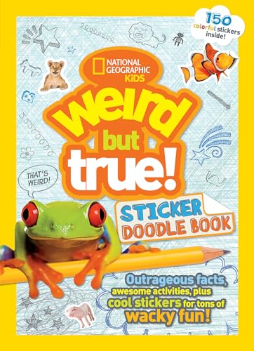 cover image Weird but True Sticker Doodle Book: Outrageous Facts, Awesome Activities, Plus Cool Stickers for Tons of Wacky Fun!