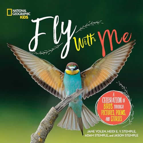 cover image Fly with Me: A Celebration of Birds Through Pictures, Poems, and Stories