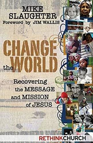 cover image Change the World: Recovering the Message and Mission of Jesus