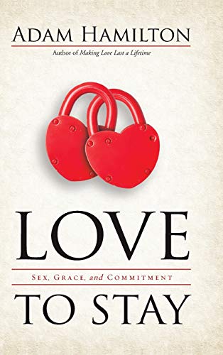 cover image Love to Stay: Sex, Grace and Commitment