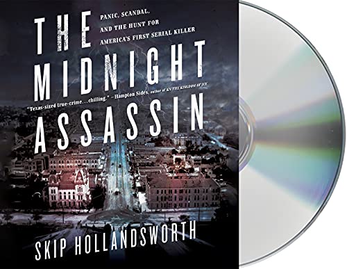 cover image The Midnight Assassin: Panic, Scandal, and the Hunt for America's First Serial Killer
