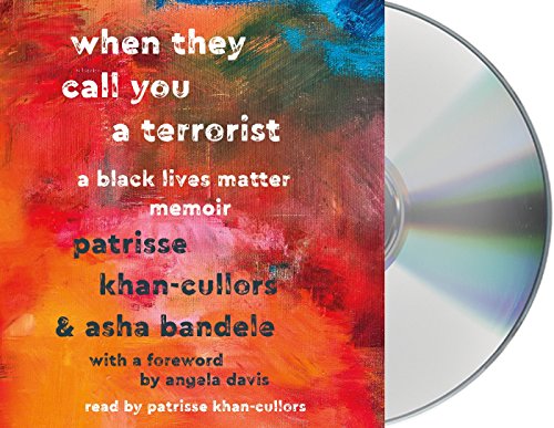 cover image When They Call You a Terrorist: A Black Lives Matter Memoir