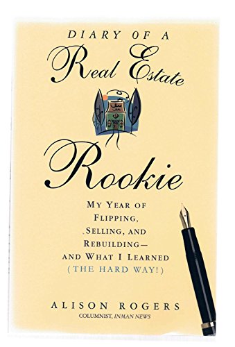 cover image Diary of a Real Estate Rookie: My Year of Flipping, Selling, and Rebuilding—and What I Learned (the Hard Way)