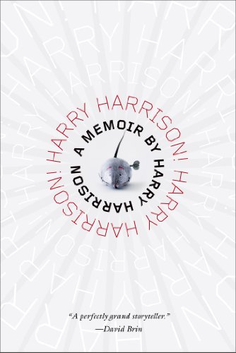 cover image Harry Harrison! Harry Harrison!: It Seemed Like a Good Idea at the Time