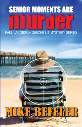 cover image Senior Moments Are Murder: A Paul Jacobson Geezer-Lit Mystery