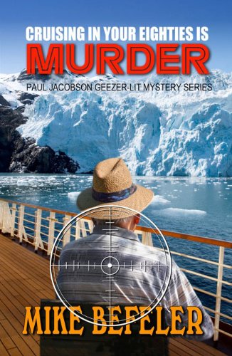 cover image Cruising in Your Eighties Is Murder: A Paul Jacobson Geezer-Lit Mystery