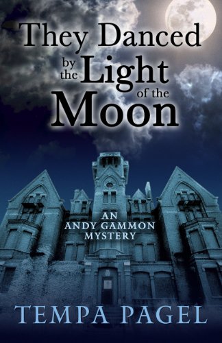 cover image They Danced by the Light of the Moon: An Andy Gammon Mystery