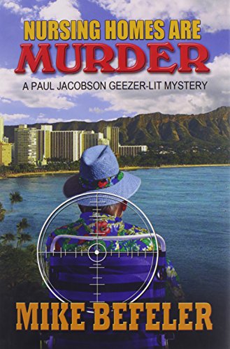 cover image Nursing Homes Are Murder: A Paul Jacobson Geezer-Lit Mystery 