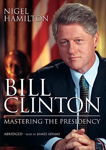 cover image Bill Clinton: Mastering the Presidency