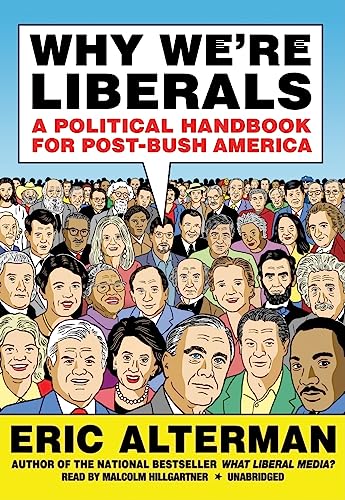 cover image Why We're Liberals: A Political Handbook for Post-Bush America