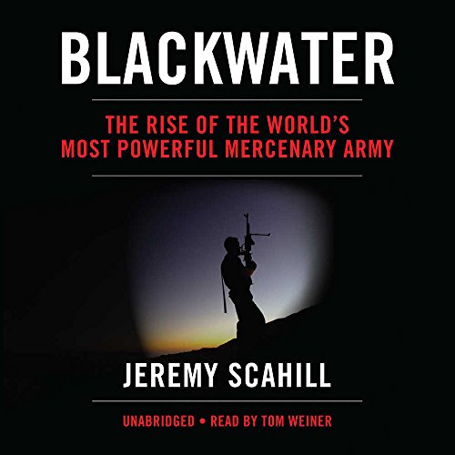 cover image Blackwater: The Rise of the World's Most Powerful Mercenary Army