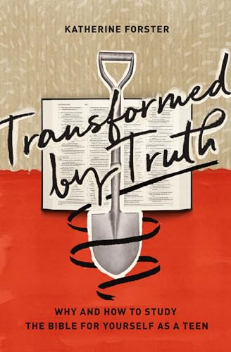 cover image Transformed by Truth: Why and How to Study the Bible for Yourself as a Teen