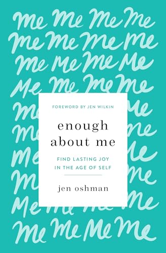 cover image Enough About Me: Find Lasting Joy in the Age of Self