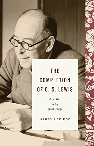 cover image The Completion of C.S. Lewis: From War to Joy (1945–1963)