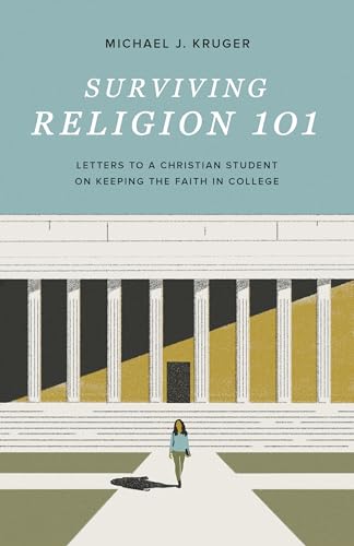 cover image Surviving Religion 101: Letters to a Christian Student on Keeping the Faith in College 