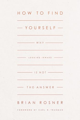 cover image How to Find Yourself: Why Looking Inward Is Not the Answer