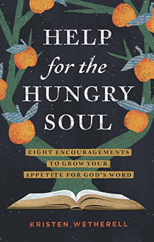 cover image Help for the Hungry Soul: Eight Encouragements to Grow Your Appetite for God’s Word