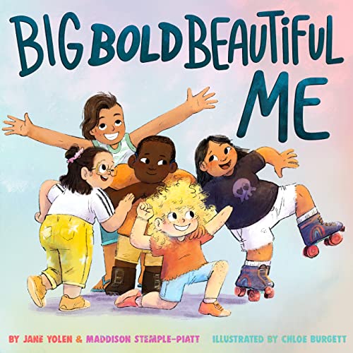 cover image Big Bold Beautiful Me: A Story That’s Loud and Proud and Celebrates You!