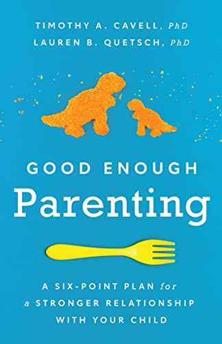 cover image Good Enough Parenting: A Six-Point Plan for a Stronger Relationship with Your Child