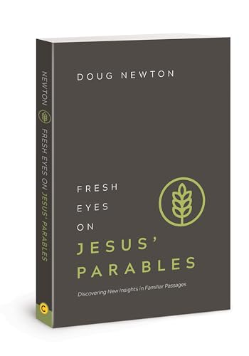 cover image Fresh Eyes on Jesus’ Parables: Discovering New Insights in Familiar Passages