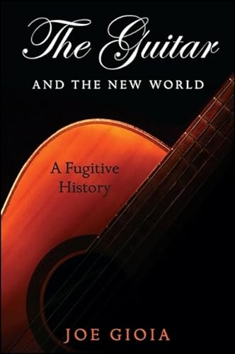 cover image The Guitar and the New World: A Fugitive History