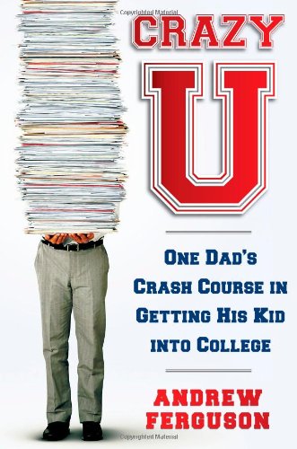 cover image Crazy U: One Dad's Adventures in Getting His Kid into College