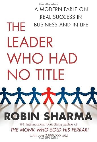 cover image The Leader Who Had No Title: A Modern Fable on Real Success in Business and in Life