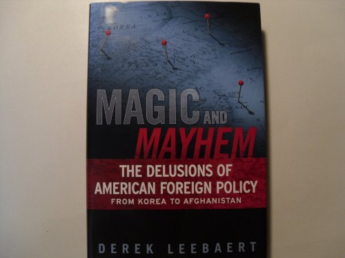 cover image Magic and Mayhem: Why America Failed Three Wars in a Row