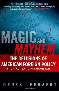 Magic and Mayhem: Why America Failed Three Wars in a Row