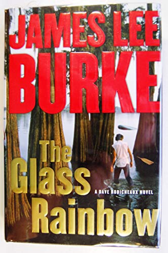 cover image The Glass Rainbow: A Dave Robicheaux Novel