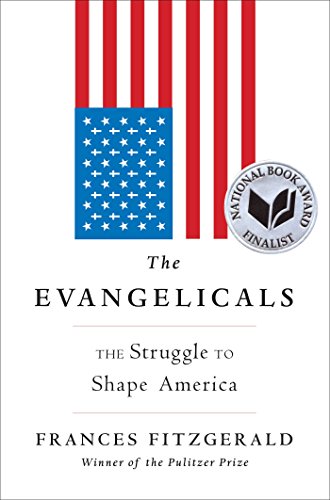 cover image The Evangelicals: The Struggle to Shape America