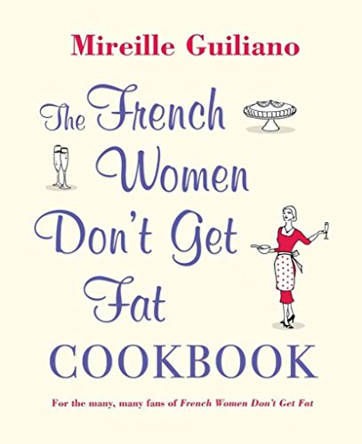 cover image The French Women Don't Get Fat Cookbook