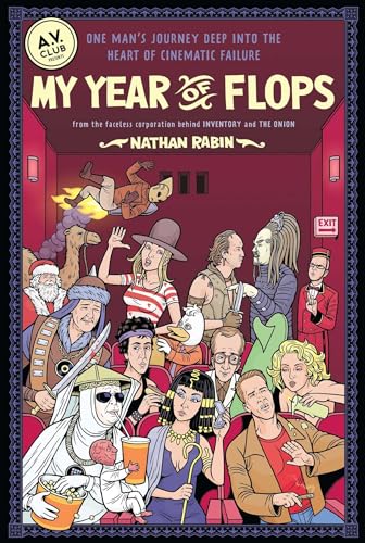 cover image My Year of Flops: The A.V. Club Presents One Man's Journey Deep into the Heart of Cinematic Failure
