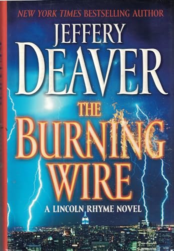 cover image The Burning Wire: A Lincoln Rhyme Novel