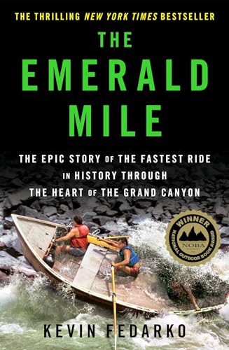 cover image The Emerald Mile: The Epic Story of the Fastest Ride in History Through the Heart of the Grand Canyon