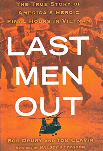 cover image Last Men Out: The True Story of America's Heroic Final Hours in Vietnam