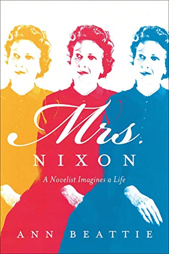 cover image Mrs. Nixon: A Novelist Imagines a Life