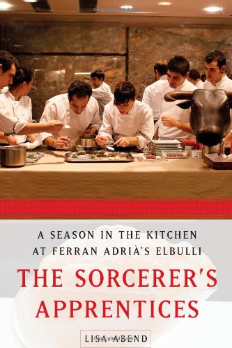 cover image The Sorcerer's Apprentices: A Season in the Kitchen of Ferran Adrià's el Bulli