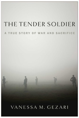 cover image The Tender Soldier: A True Story of War and Sacrifice