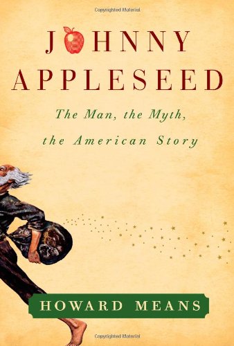 cover image Right Fresh from Heaven: Johnny Appleseed: The Man, the Myth, and the American Story