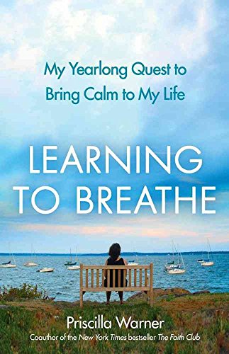 cover image Learning to Breathe: My Yearlong Quest to Bring Calm to My Life