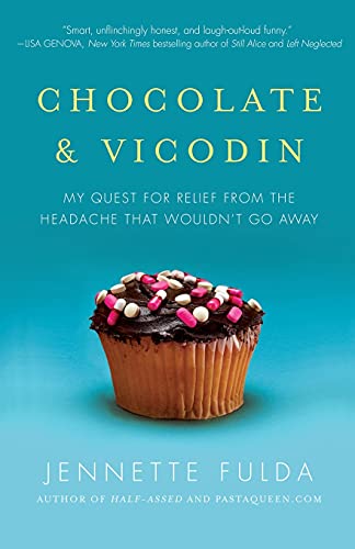 cover image Chocolate and Vicodin: My Quest for Relief from the Headache That Wouldn't Go Away