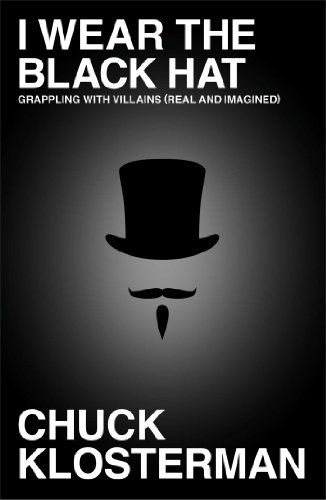 cover image I Wear the Black Hat: Grappling with Villains (Real and Imagined)