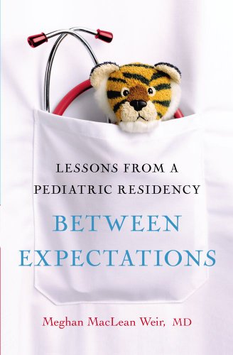 cover image Between Expectations: Lessons from a Pediatric Residency 