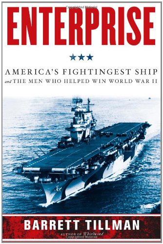 cover image Enterprise: America’s 
Fightingest Ship and the Men Who Helped Win World War II