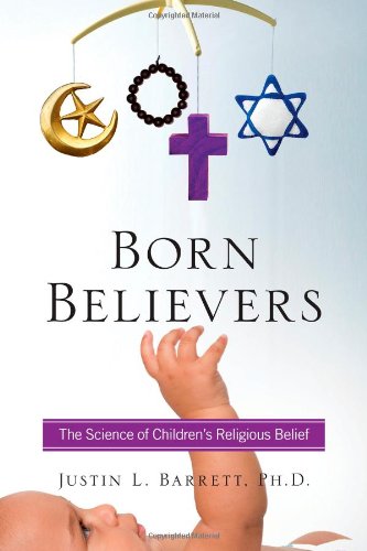 cover image Born Believers: The Science of Children’s Religious Belief