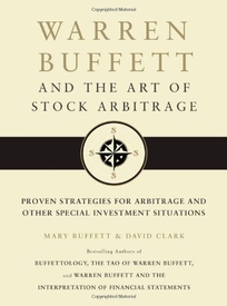 Warren Buffett and the Art of Stock Arbitrage: Proven Strategies for Arbitrage and Other Special Investment Situations