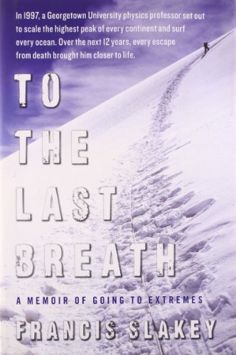 cover image To the Last Breath: 
A Story of Going to Extremes