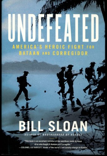 cover image Undefeated: America’s Heroic Fight for Bataan and Corregidor